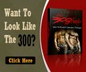 The 300 Body - Would You Like To Look Like One Of The 300?