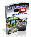 Creating and Marketing the Perfect You Tube Video