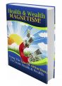 Health & Wealth Magnetism - Live A Better Life Starting NOW!